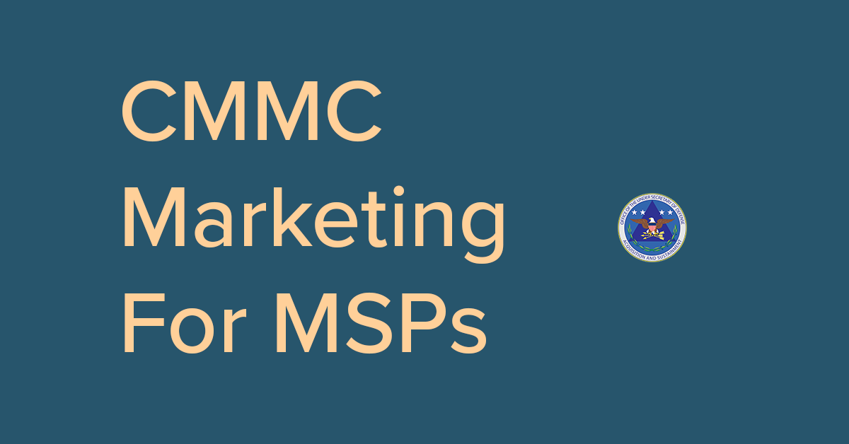 CMMC Presents New Marketing And Sales Opportunity for MSPs