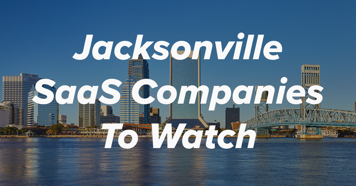 Jacksonville SaaS Companies To Watch In 2022