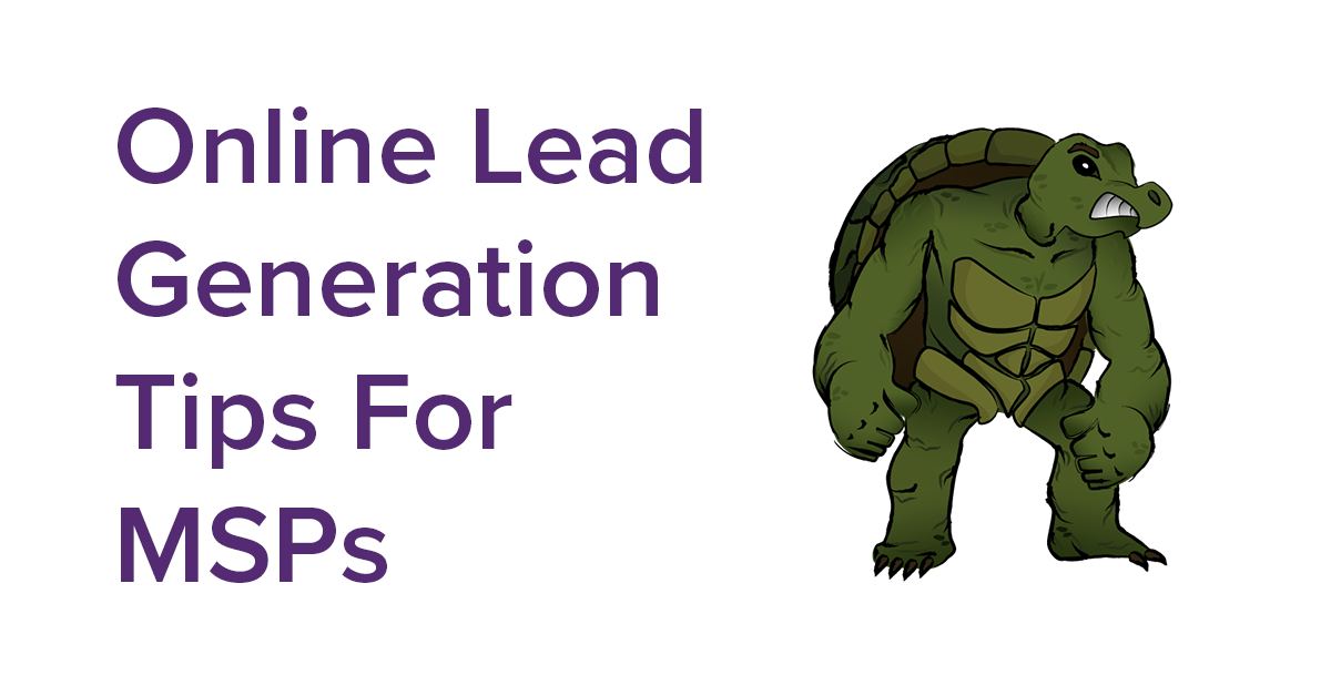 Top Online Lead Generation Tips For MSPs