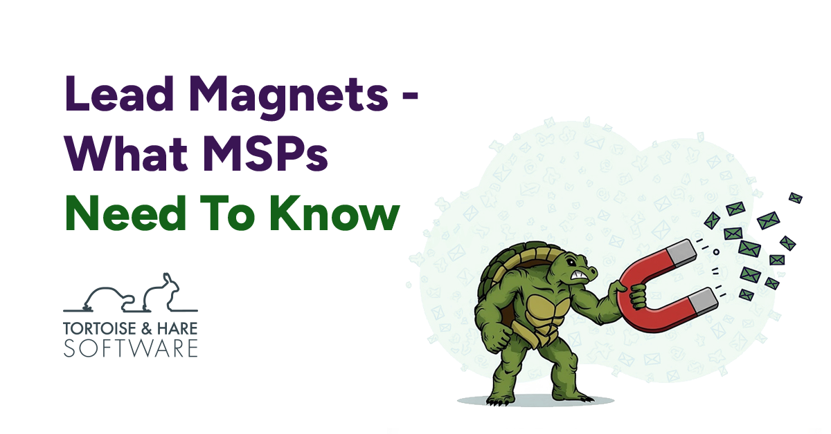 Lead Magnets – What MSPs Need to Know