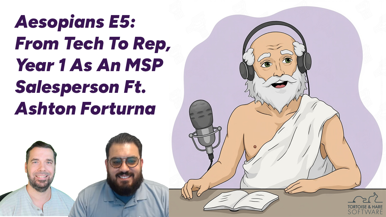 Aesopians E5: From Tech To Rep: Year 1 In MSP Sales Ft. Ashton Fortuna