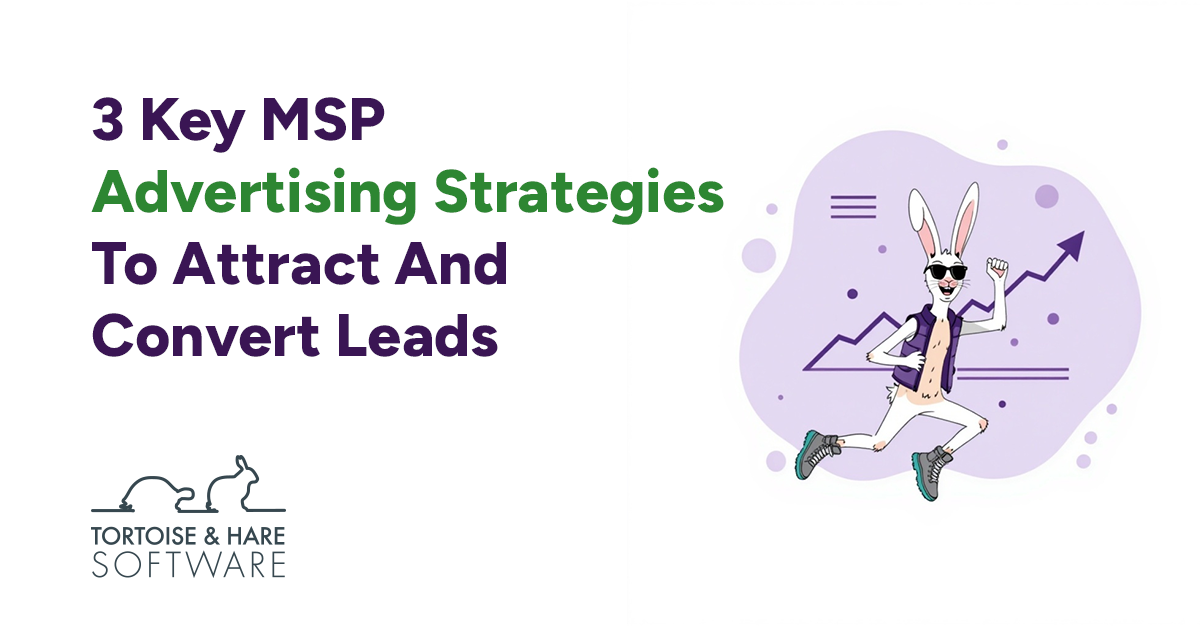 MSP Advertising Strategy: 3 Fundamental Approaches to Drive Real Growth