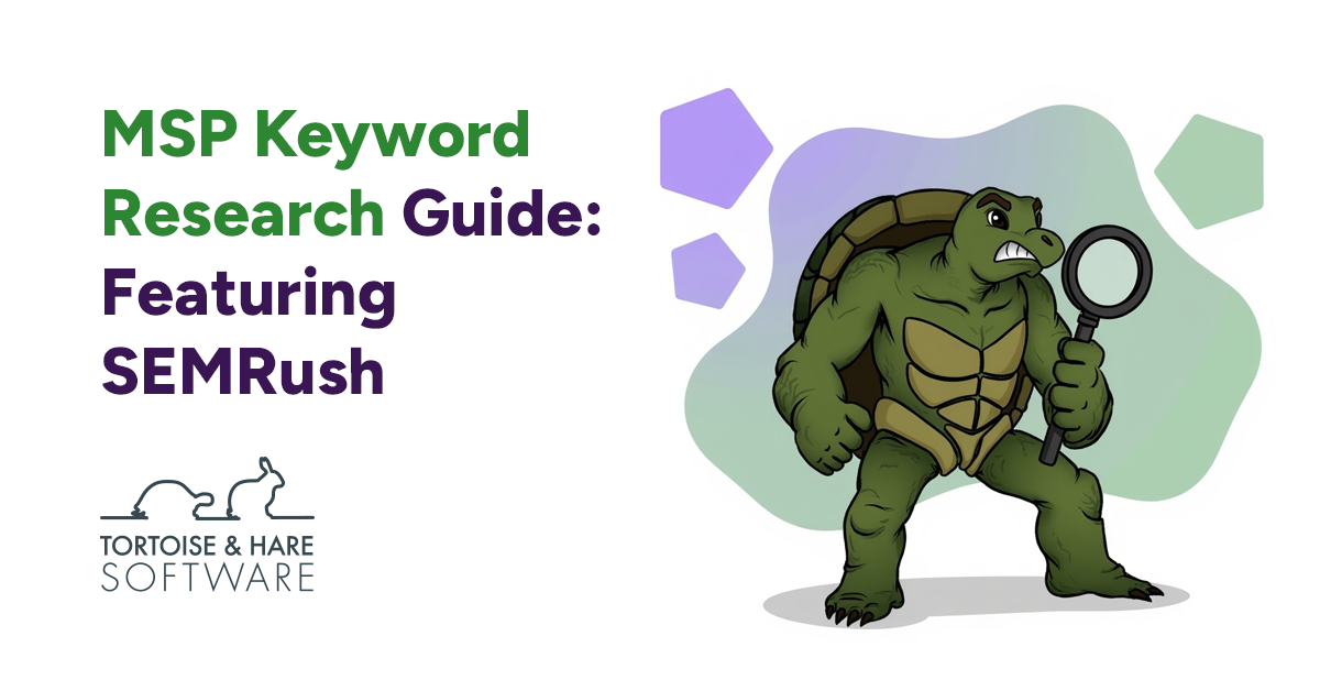 The Ultimate Guide To MSP Keyword Research: Featuring SEMRush